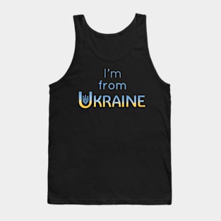 I'm from Ukraine Tank Top